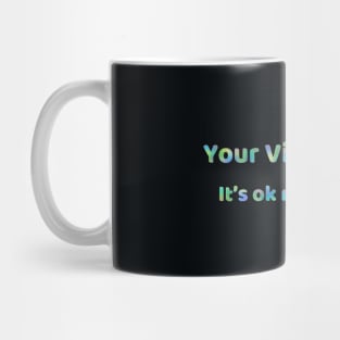 Your Vibe is Valid Mug